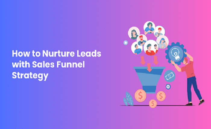 Nurture Leads with Sales Funnel Strategy